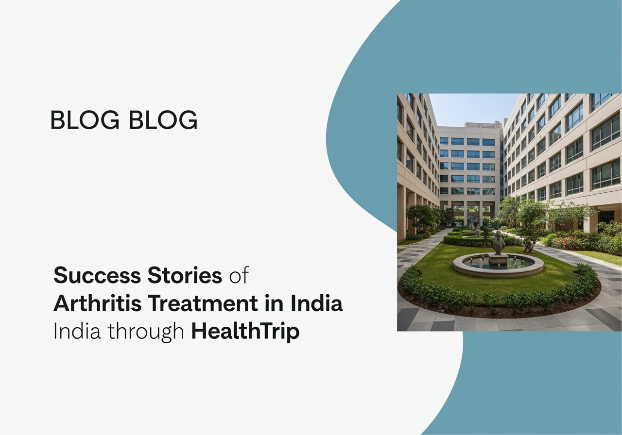Success Stories of Arthritis Treatment in India through Healthtrip